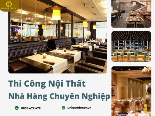 Thi công nội thất nhà hàng chuyên nghiệp tại Unique Decor
